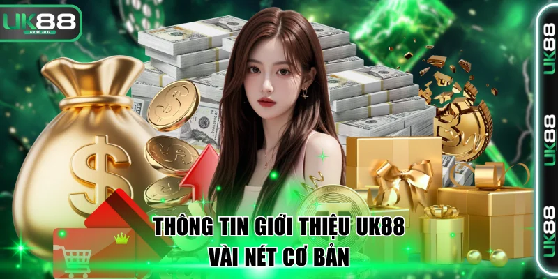 UK88 - Sảnh Game Thể Thao Cực Hấp Dẫn | Đón World Cup 2026 6 Thông tin giới thiệu UK88 vài nét cơ bản